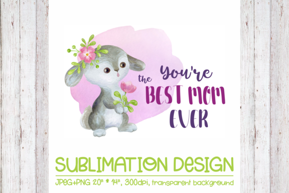 Unleash Your Creativity with the You're the Best Mom Ever-Mother's Day Digital Product